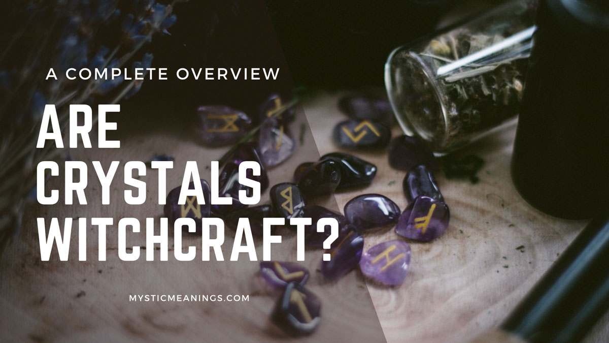 Are Crystals Witchcraft? A Complete Overview