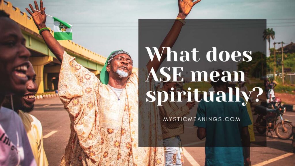 what does ase mean spiritually