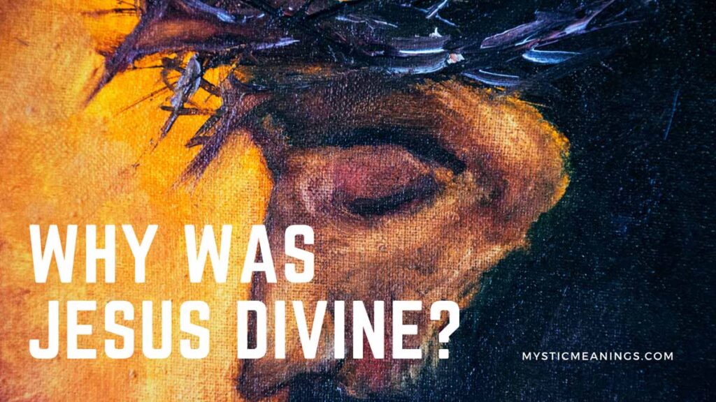 Why was Jesus divine?