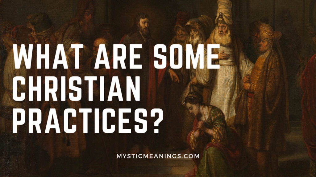 what are some christian practises