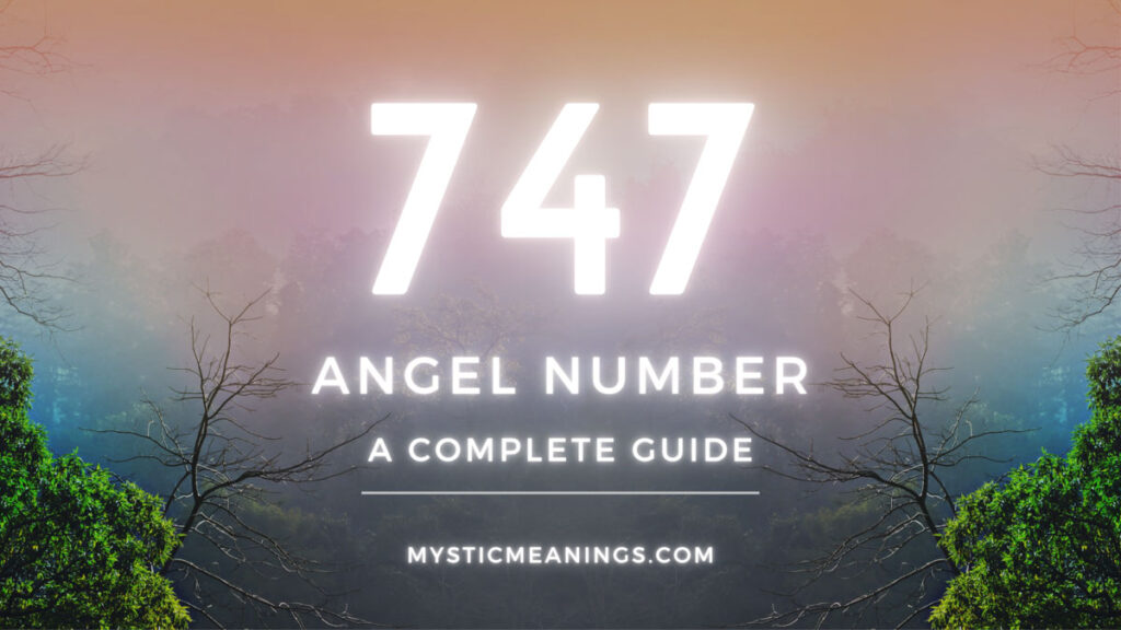 747 angel number guide
