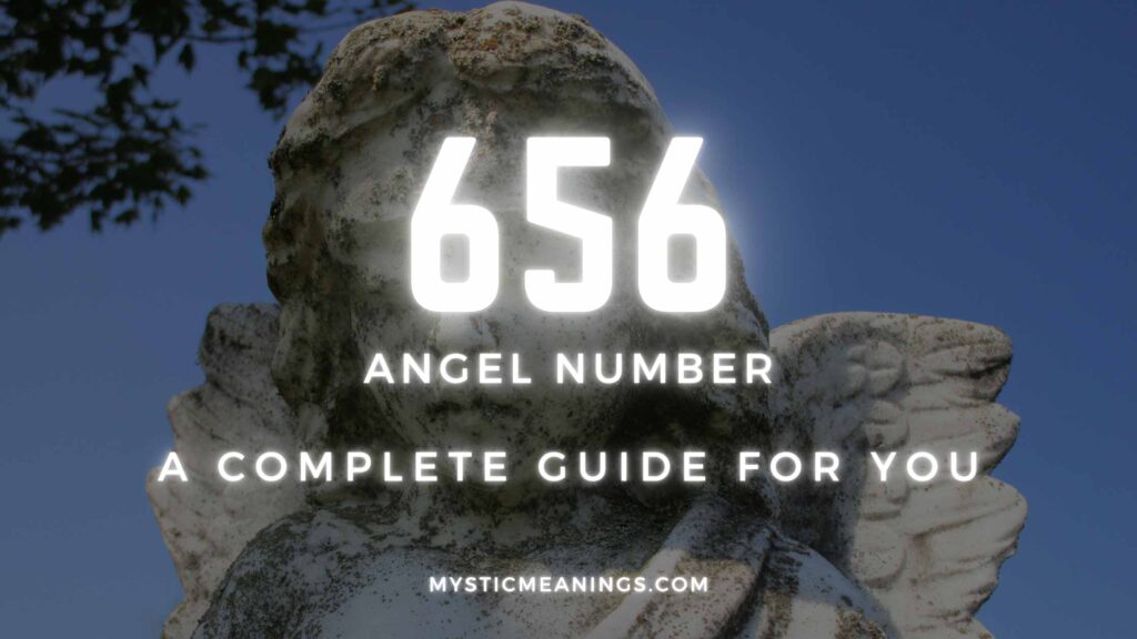 656 angel number guide
